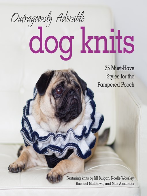 Title details for Outrageously Adorable Dog Knits by Caitlin Doyle - Wait list